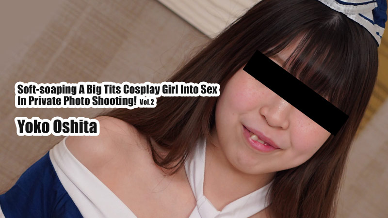 HZ-3175 สาวคอสเพลย์หน้าอกใหญ่สุดเซ็กซี่โชว์เซ็กส์ในรูปถ่ายส่วนตัว! เล่ม 2 – โยโกะ โอชิตะ